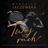 Twój ruch - audiobook Weronika Jaczewska