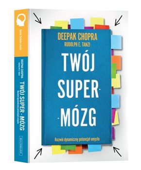Twój supermózg. Rozwiń dynamiczny potencjał umysłu - Deepak Chopra M.D., Tanzi Rudolph E.