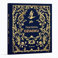 Twoja historia, dziadku - opowiedz mi - chce poznać. Pamiętnik dzień dziadka