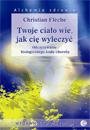 Twoje ciało wie jak się wyleczyć Fleche Christian