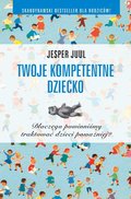 Twoje kompetentne dziecko. Dlaczego powinniśmy traktować dzieci poważniej? - ebook epub - Juul Jesper