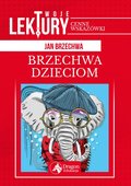 Twoje lektury. Brzechwa dzieciom - Brzechwa Jan