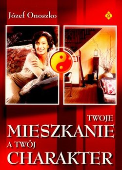 Twoje mieszkanie, a twój charakter - Onoszko Józef