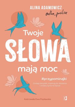 Twoje słowa mają moc - Adamowicz Alina