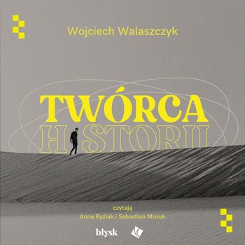 Twórca historii - Walaszczyk Wojciech