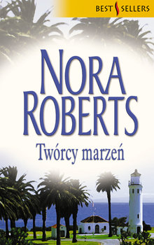 Twórcy marzeń - Nora Roberts
