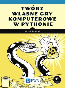 Twórz własne gry komputerowe w Pythonie - Sweigart Albert