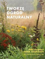 Tworzę ogród naturalny Gerritsen Henk, Oudolf Piet