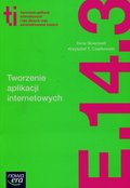 Tworzenie aplikacji internetowych. E.14. Część 3. Podręcznik - Nowosad Ilona, Czarkowski Krzysztof T.