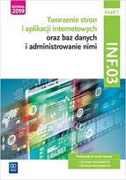 Tworzenie stron i aplikacji internetowych oraz baz danych i administrowanie nimi. Kwalifikacja INF03. Część 1