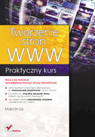 Tworzenie stron www. Praktyczny kurs Lis Marcin