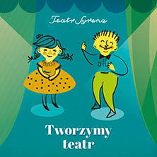 KARNET na 6 spotkań: Tworzymy Teatr