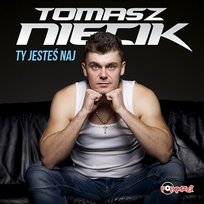 Ty jesteś naj Tomasz Niecik