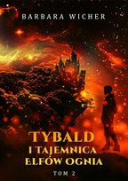 Tybald i tajemnica Elfów Ognia. Tom 2 - ebook EPUB Wicher Barbara