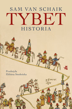 Tybet. Historia - Sam Van Schaik