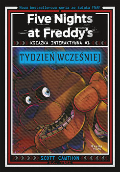 Tydzień wcześniej. Książka interaktywna. Five Nights at Freddy's. Tom 1 - Cawthon Scott, Myers E. C.