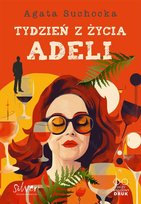 Tydzień z życia Adeli Suchocka Agata