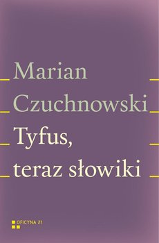 Tyfus, teraz słowiki - Czuchnowski Marian
