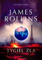 Tygiel zła. Sigma Force. Tom 14 Rollins James