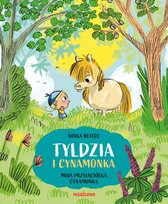 Tyldzia i Cynamonka. Moja przyjaciółka Cynamonka Ninka Reittu