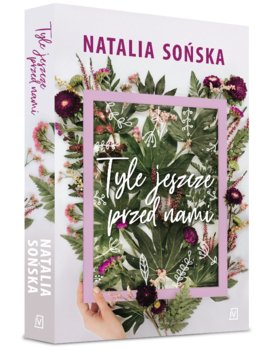 Tyle jeszcze przed nami - Sońska Natalia