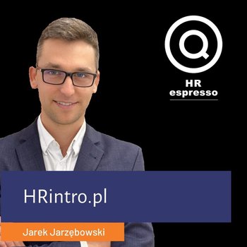 [tylko 24h] Pochwała generalizmu w HR - HR espresso - podcast - Jarzębowski Jarek