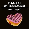 Tylko bądź - Pączki W Tłuszczu