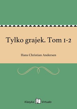 Tylko grajek. Tom 1-2 - Andersen Hans Christian