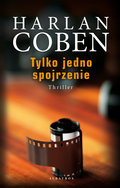 Tylko jedno spojrzenie - Coben Harlan