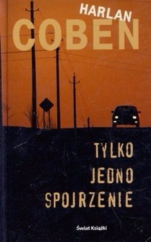 Tylko jedno spojrzenie - Coben Harlan