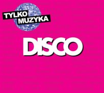 Tylko Muzyka: Disco Various Artists