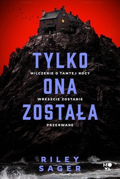 Tylko ona została - Sager Riley