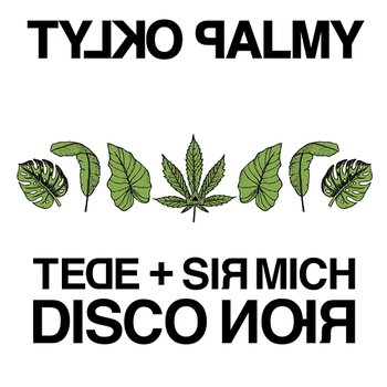 TYLKO PALMY - Tede, Sir Mich