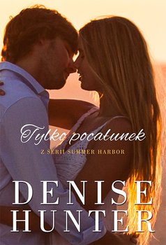 Tylko pocałunek - Hunter Denise