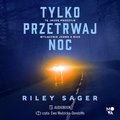 Tylko przetrwaj noc - audiobook - Sager Riley