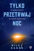 Tylko przetrwaj noc - ebook mobi - Sager Riley