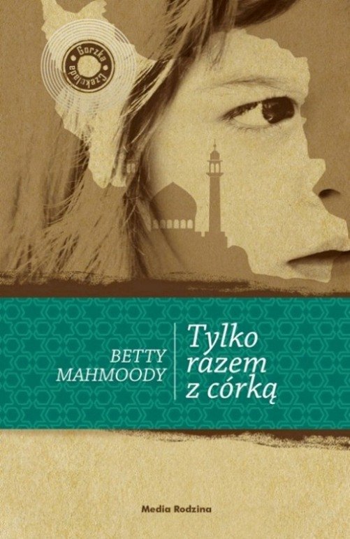 Tylko razem z córką - Mahmoody Betty | Książka w Empik