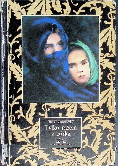 Tylko razem z córką - Mahmoody Betty | Książka w Empik