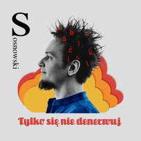 Tylko się nie denerwuj Sosnowski