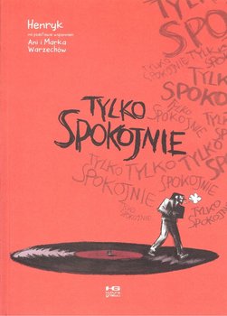 Tylko spokojnie - Ostrowska-Warzecha Anna, Glaza Henryk