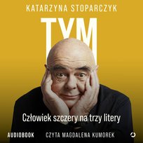 Tym. Człowiek szczery na trzy litery - audiobook