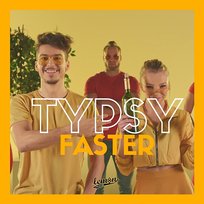 Typsy (Nowe dam) Faster