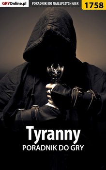 Tyranny - poradnik do gry - Wiśniewski Łukasz Keczup, Homa Patrick Yxu