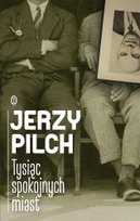 Tysiąc spokojnych miast Pilch Jerzy