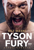 Tyson Fury. Bez maski. Autobiografia - Fury Tyson