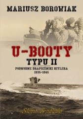 U-Booty typu II. Podwodne drapieżniki Hitlera 1935 - Borowiak Mariusz
