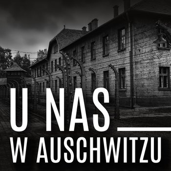 U nas w Auschwitzu - audiobook - Borowski Tadeusz