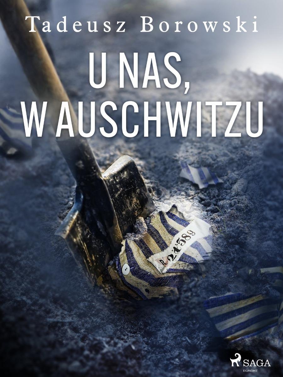 U Nas W Auschwitzu Tadeusz Borowski