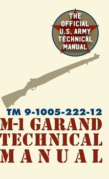 U.S. Army M-1 Garand Technical Manual - Pentagon U.S. Military
