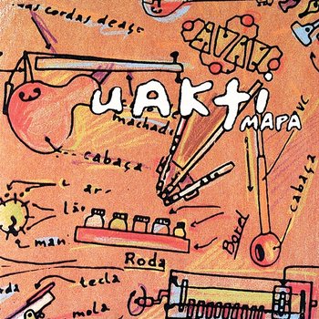 Uakti: Mapa - Uakti, Marco Antônio Guimarães, Ines Beluzzo Brando, Decio de Souza Ramos Filho, Paulo Sergio dos Santos, Arthur Andres Ribeiro